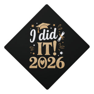 I Did It Class Of 2026 Graduation 26 Graduate Cap Topper