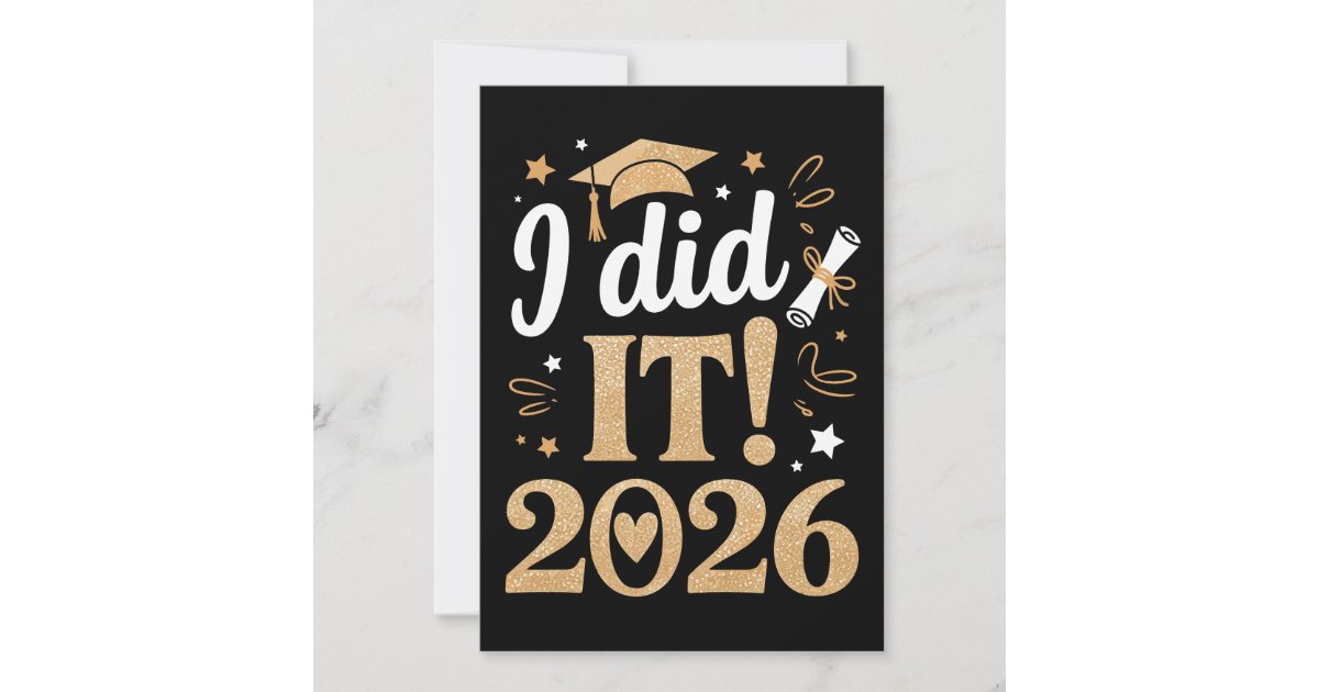 I Did It Class Of 2026 Graduation 26 Graduate Invitation | Zazzle