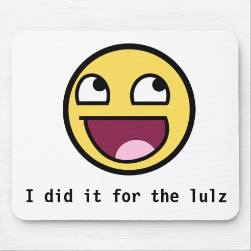 i_did_it_for_the_lulz_mouse_pad-r1f7fe7d