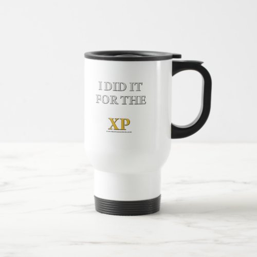 I Did it For the XP Travel Mug