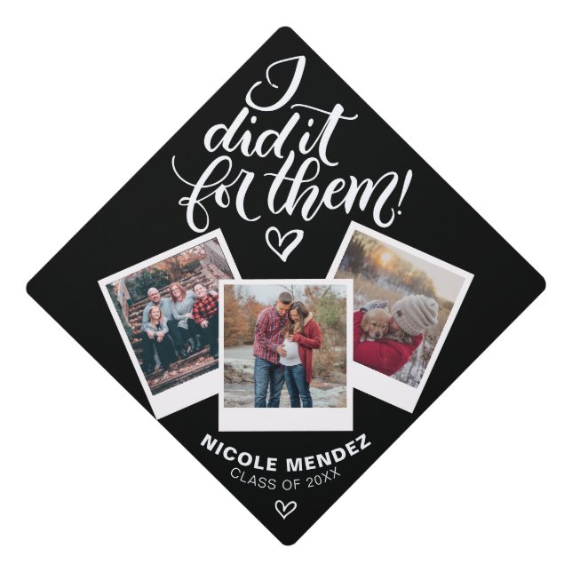 I did it for them - 3 pictures graduation cap topper (Front)