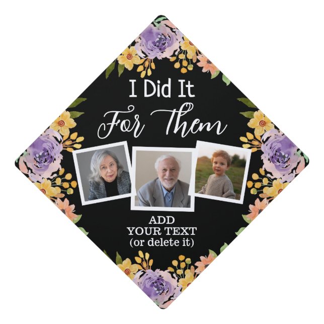 I Did It For Them Watercolor Flowers Custom Photo Graduation Cap Topper (Front)