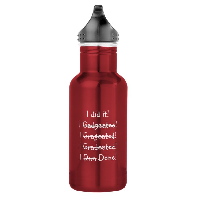 I did it Funny Spelling Graduate Graduation Humor Stainless Steel Water Bottle (Right)