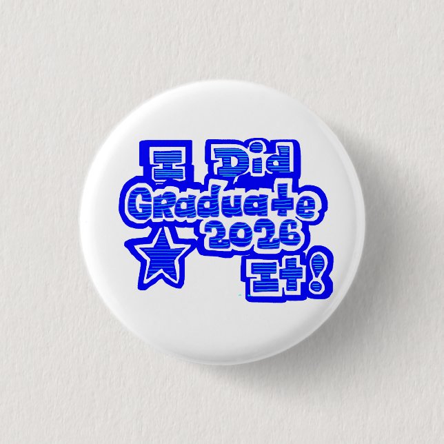 I Did it!, Graduate 2026 Button (Front)