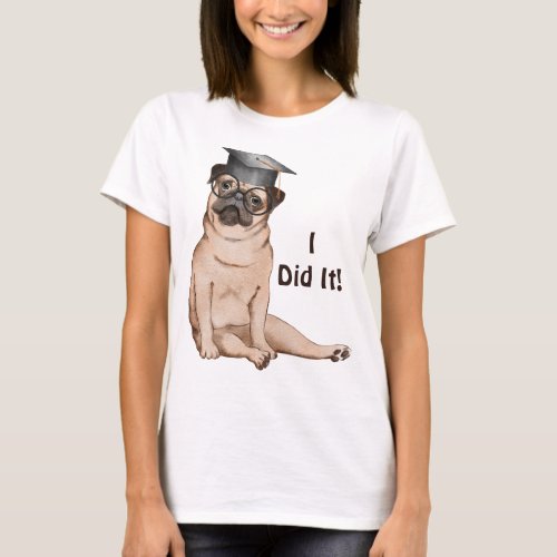 I Did It Graduate Dog T_Shirt