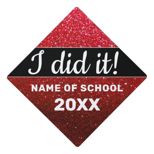 I Did It Graduate Year School Black Red Glitter Graduation Cap Topper