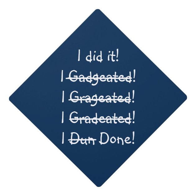 I Did It Graduates Grad Funny Misspelling Tassel Graduation Cap Topper