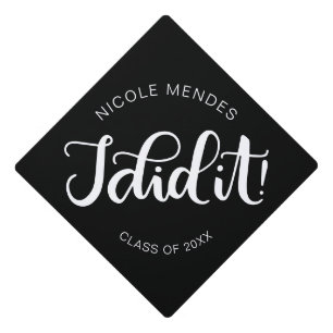 I did it!  - Graduation - Empowering Graduation Cap Topper