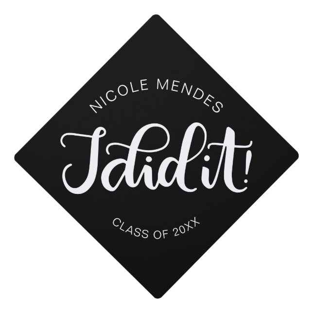 I did it!  - Graduation - Empowering Graduation Cap Topper (Front)