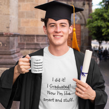 I Did It Graduation Humor Funny Graduate White Coffee Mug by iSmiledYou at Zazzle