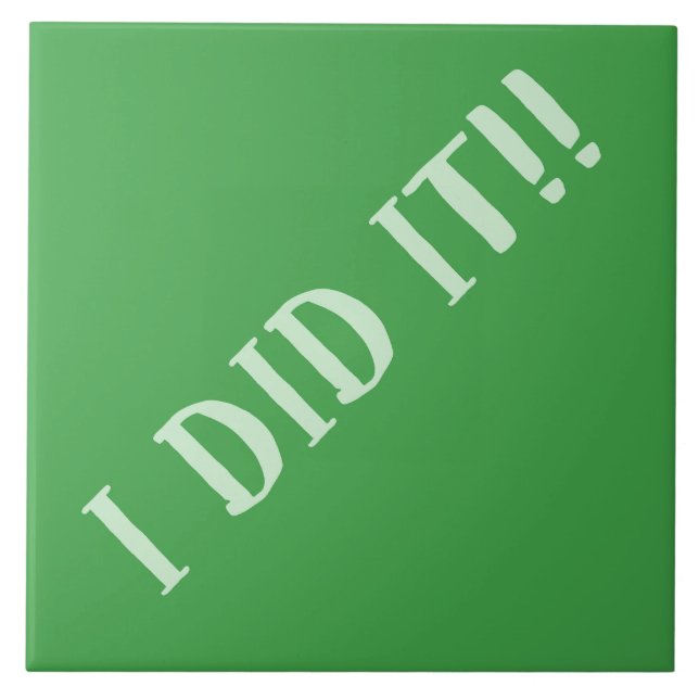 I Did It Green Ceramic Tile (Front)
