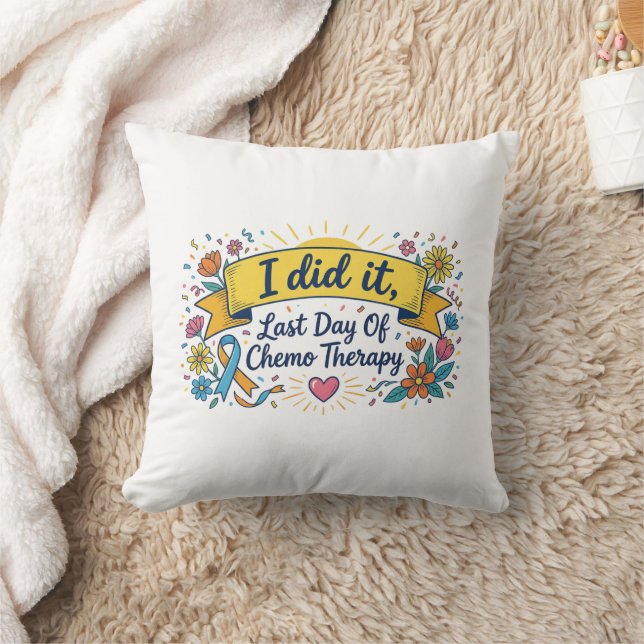 I Did It – Last Day of Chemotherapy Celebration T- Throw Pillow (Blanket)