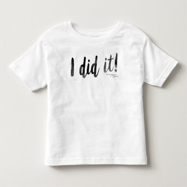 I Did It! Shirt (Front)