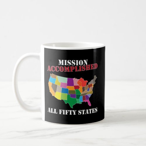 I Did It Visit All 50 Usa States Mission Accomplis Coffee Mug
