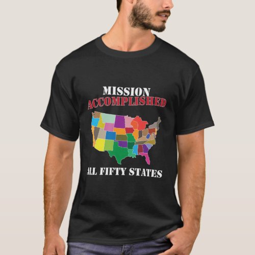I Did It Visit All 50 Usa States Mission Accomplis T_Shirt