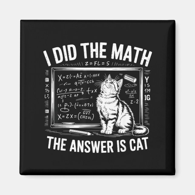 I Did Math The Answer Is Cat Mathematics Funny Mat Magnet (Front)