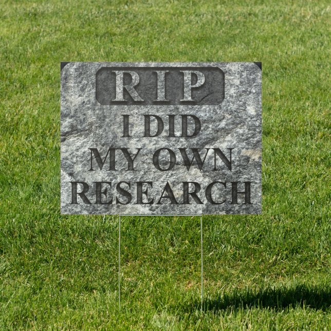 I Did My Own Research Tombstone Decoration Sign (Insitu)