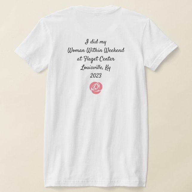 I Did my Woman Within Weekend Flaget Center 2023 T-Shirt (Laydown Back)
