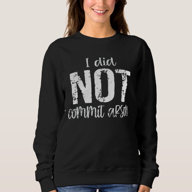 I Did Not Commit Arson  Tee (Front)