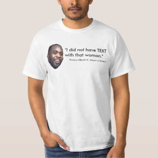 I did not have TEXT with that woman. T-Shirt
