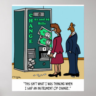 I Did Say I Wanted an Instrument of Change Poster