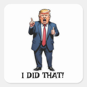 "I Did That!" Cartoon Standing Trump Square Sticker