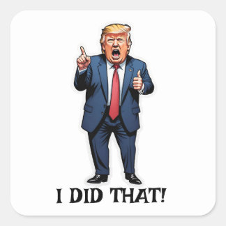 "I Did That!" Cartoon Standing Trump Square Sticker
