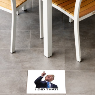 I DID THAT! TRUMP INFLATION FLOOR DECALS