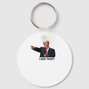 I Did That Trump Meme Keychain