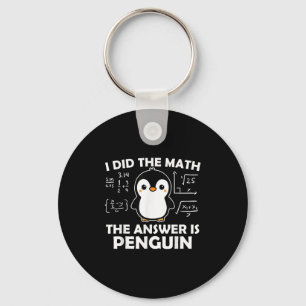 I Did The Math Funny Penguin Answer Cute Nerdy Des Keychain