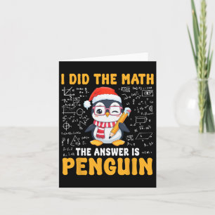 I Did The Math The Answer Is Penguin Christmas Mat Card
