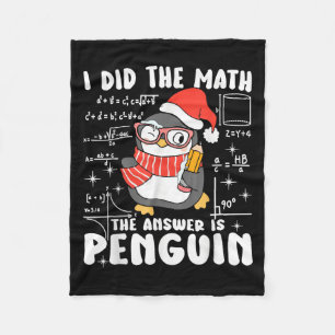 I Did The Math The Answer Is Penguin Christmas Mat Fleece Blanket