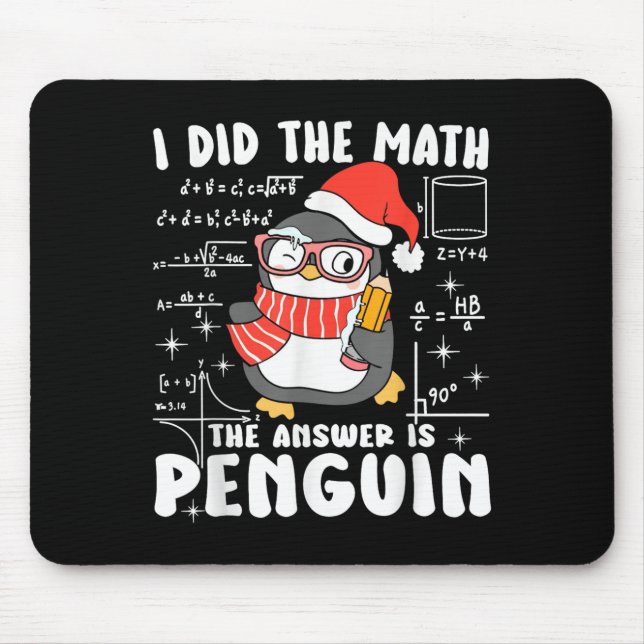 I Did The Math The Answer Is Penguin Christmas Mat Mouse Pad (Front)