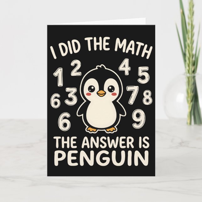 I Did The Math The Answer is Penguin Funny humor Card (Front)