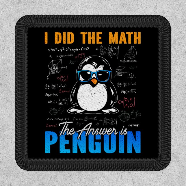 I Did The Math The Answer is Penguin Funny Math  Patch (Front)