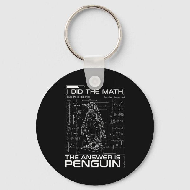 I Did The Math The Answer Is Penguin Funny Math Te Keychain (Front)