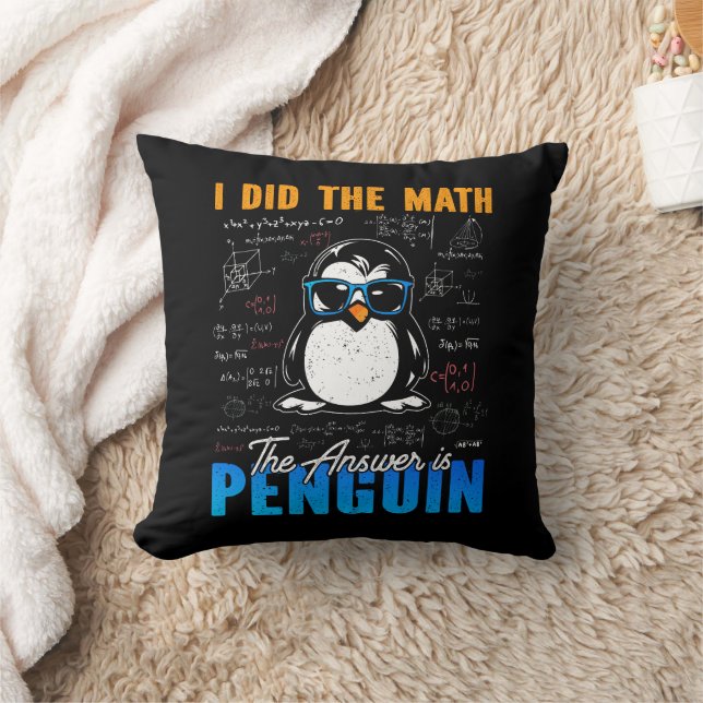 I Did The Math The Answer is Penguin Funny Math  Throw Pillow (Blanket)