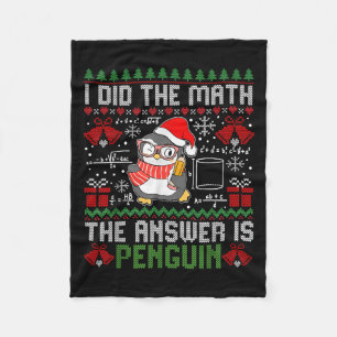 I Did The Math The Answer Is Penguin Ugly Xmas Mat Fleece Blanket