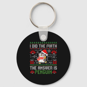 I Did The Math The Answer Is Penguin Ugly Xmas Mat Keychain