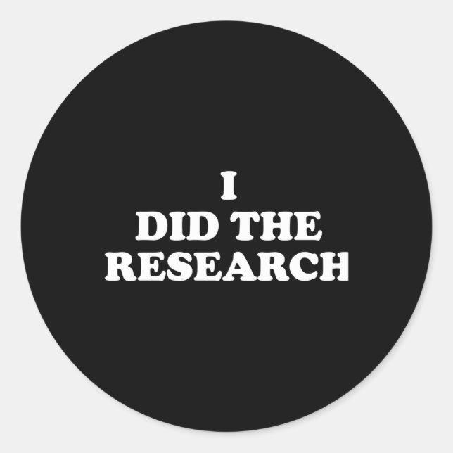 I Did The Research Sticker  (Front)