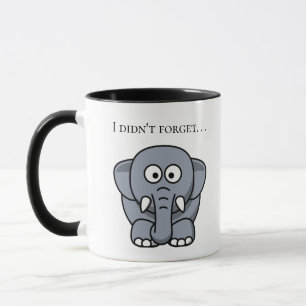 I Didn’t Forget Cute Funny Gray Elephant Cartoon Mug