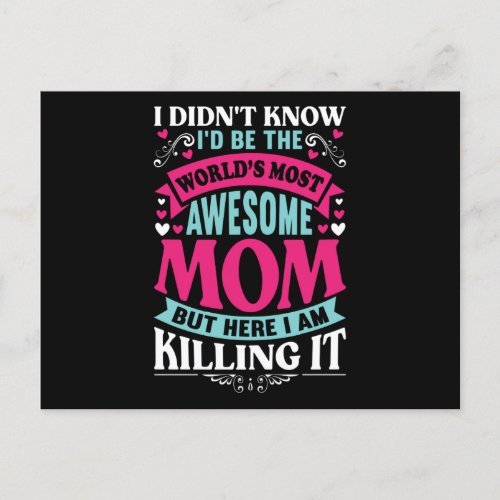 I Didnât Know Iâd Be The Worldâs Most Awesome Mom Announcement Postcard
