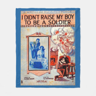 I Didn’t Raise My Boy to Be a Soldier sheet music Fleece Blanket