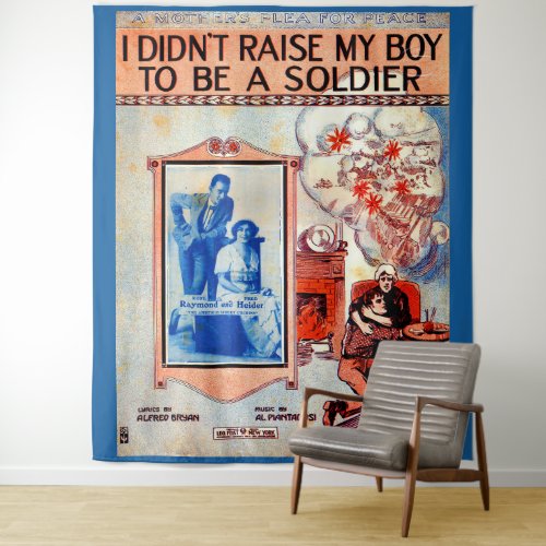 I Didnât Raise My Boy to Be a Soldier sheet music Tapestry