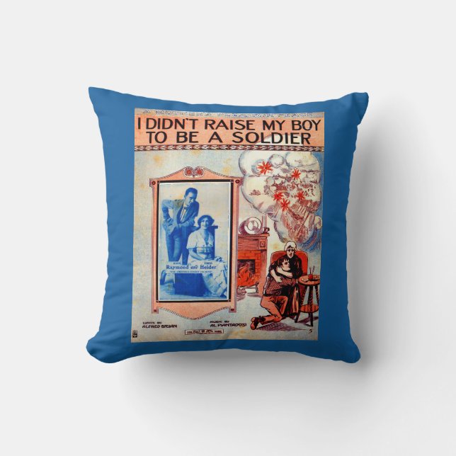 I Didn’t Raise My Boy to Be a Soldier sheet music Throw Pillow (Front)