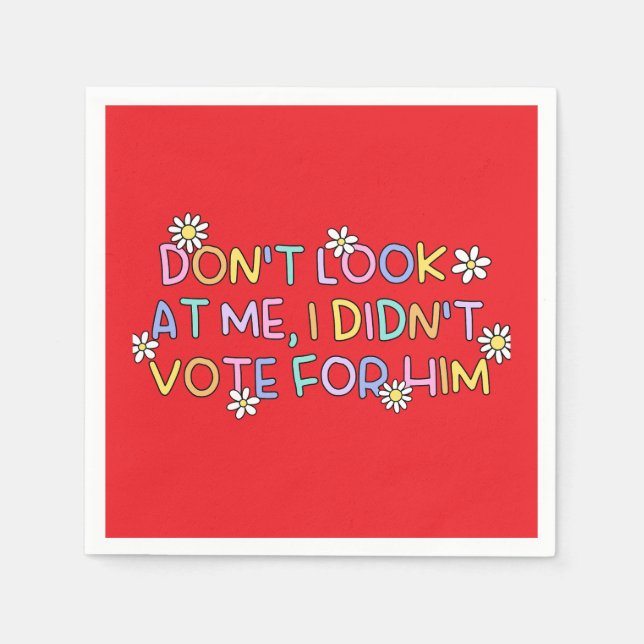 “I didn’t vote for him” Party Napkins (Front)