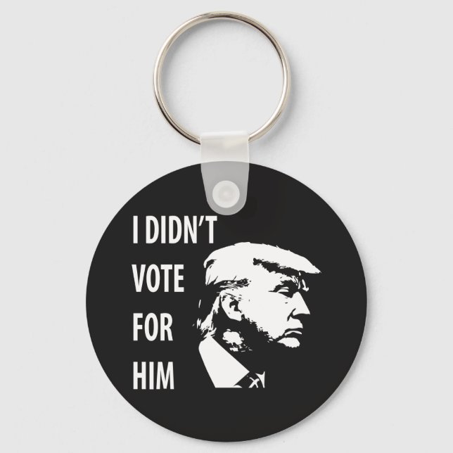 I didn’t vote for Trump Keychain (Front)