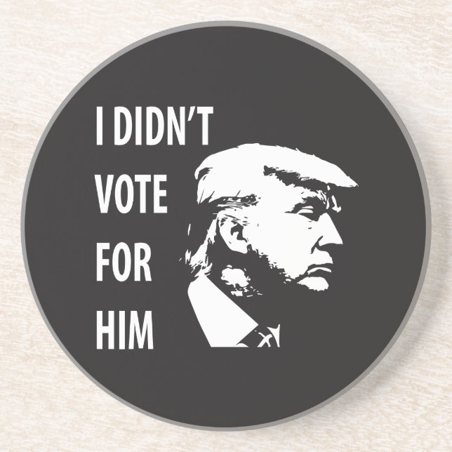 I didn’t vote for Trump Sandstone Coaster (Front)