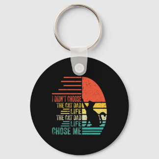 I Didn't Choose The Cat Dad Life Retro Father's Da Keychain