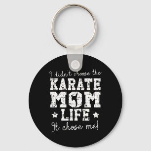 I Didn't Choose The Karate Mom Life It Chose Me Pr Keychain
